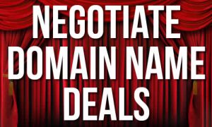 Negotiate Domain Name Deals